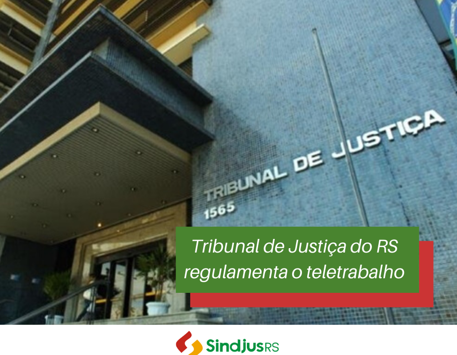 Tribunal de Justiça do RS regulamenta o teletrabalho
