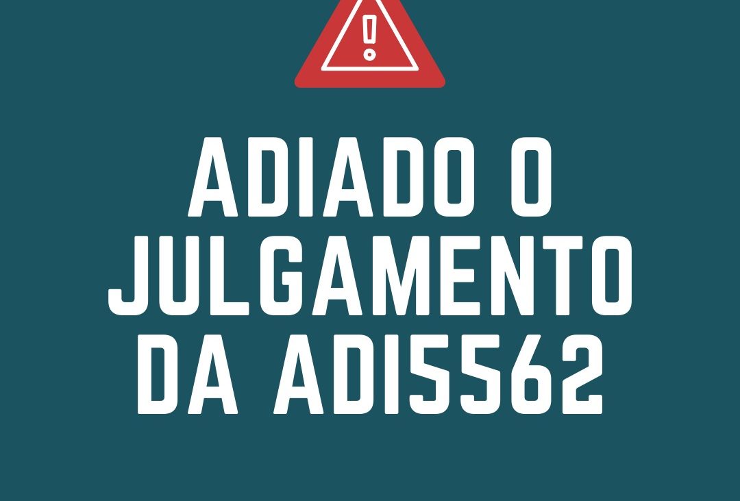 ADI 5562 retirada de pauta por articulação de entidades