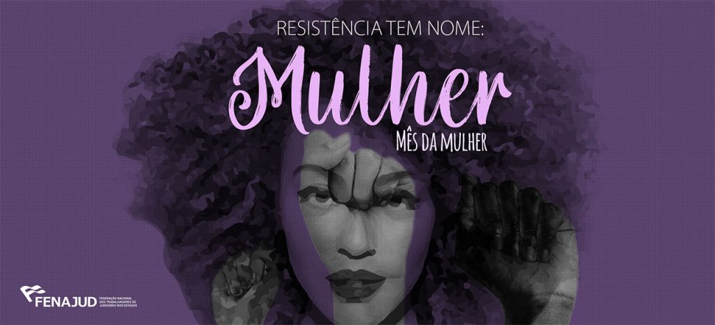 Março, mês de luta: Fenajud encerra série com duas personalidades marcantes