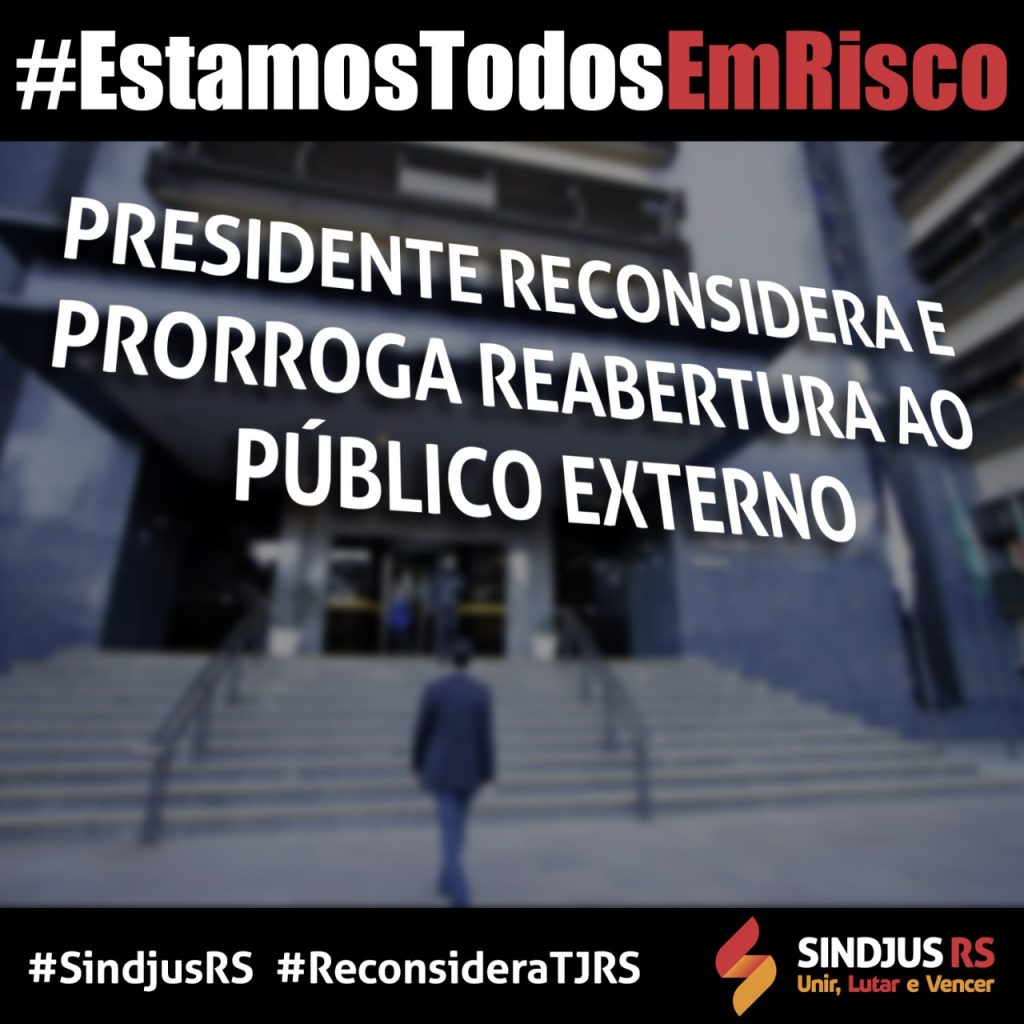 Presidente reconsidera e prorroga reabertura ao público externo