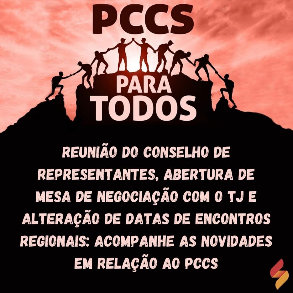 Reunião do Conselho de Representantes, abertura de mesa de negociação com o TJ e alteração de datas de encontros regionais: acompanhe as novidades em relação ao PCCS