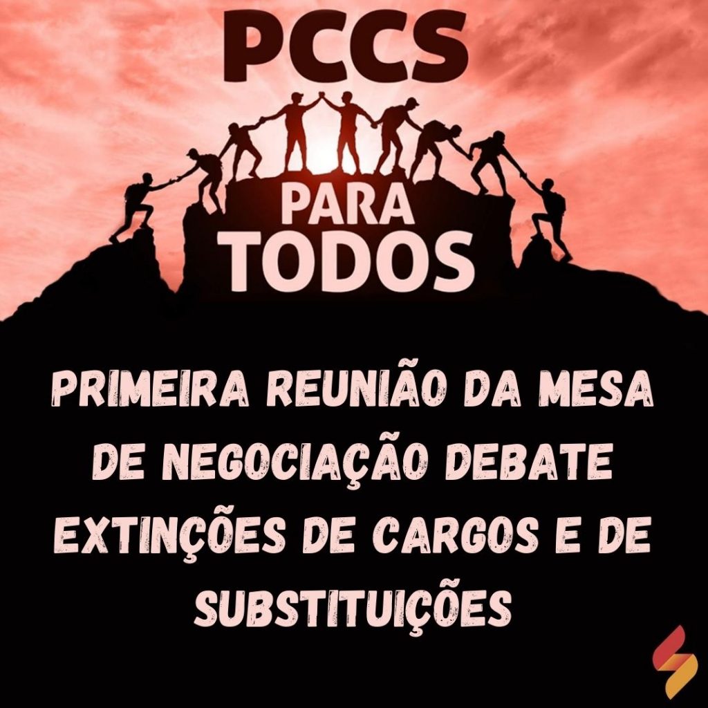 Primeira reunião da mesa de negociação debate extinções de cargos e substituições