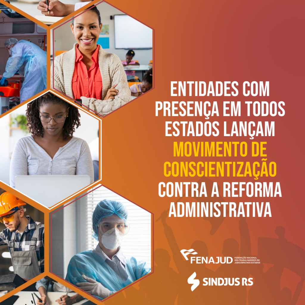 Entidades com presença em todos os estados lançam movimento de conscientização contra a reforma administrativa