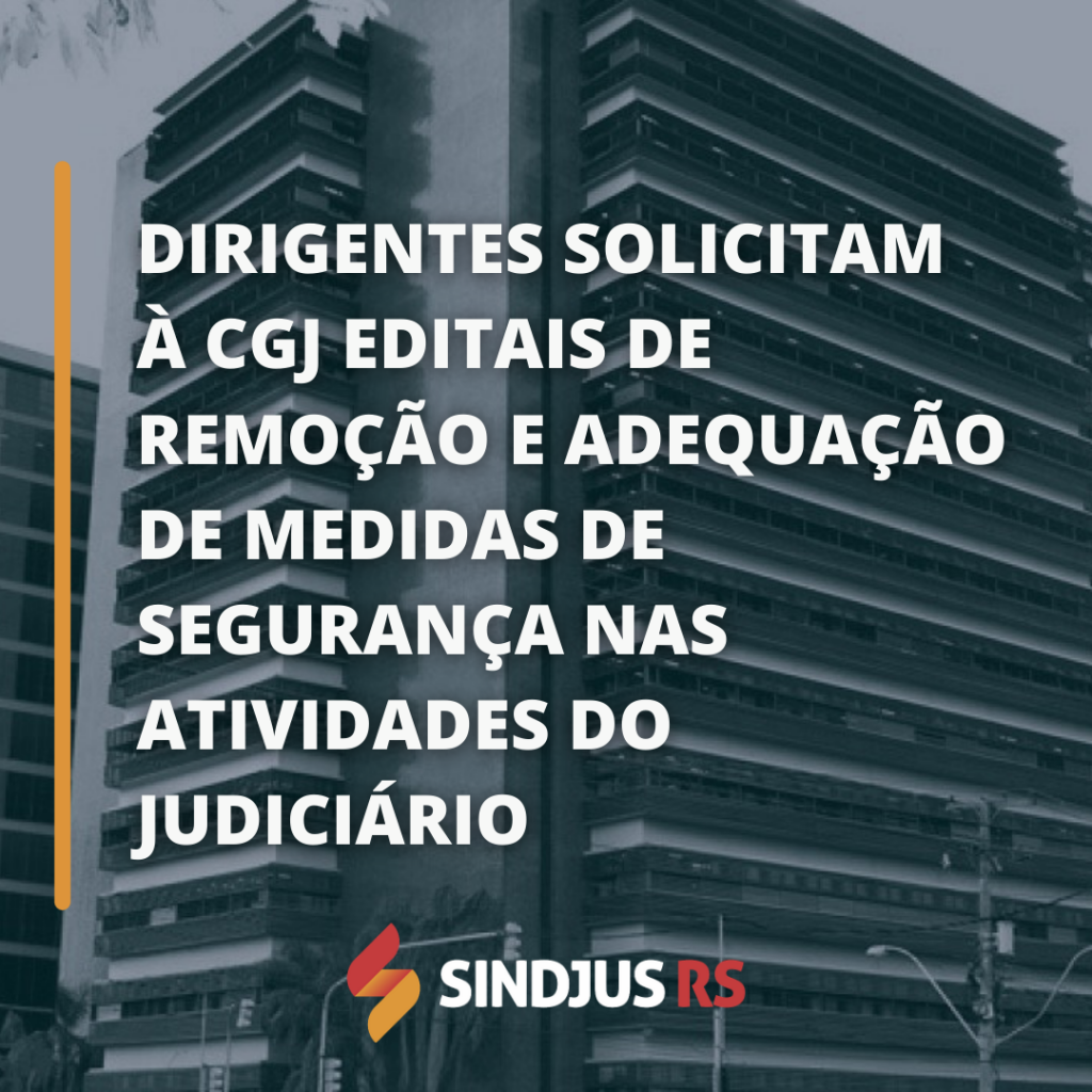 Dirigentes solicitam à CGJ editais de remoção e adequação de medidas de segurança nas atividades do Judiciário