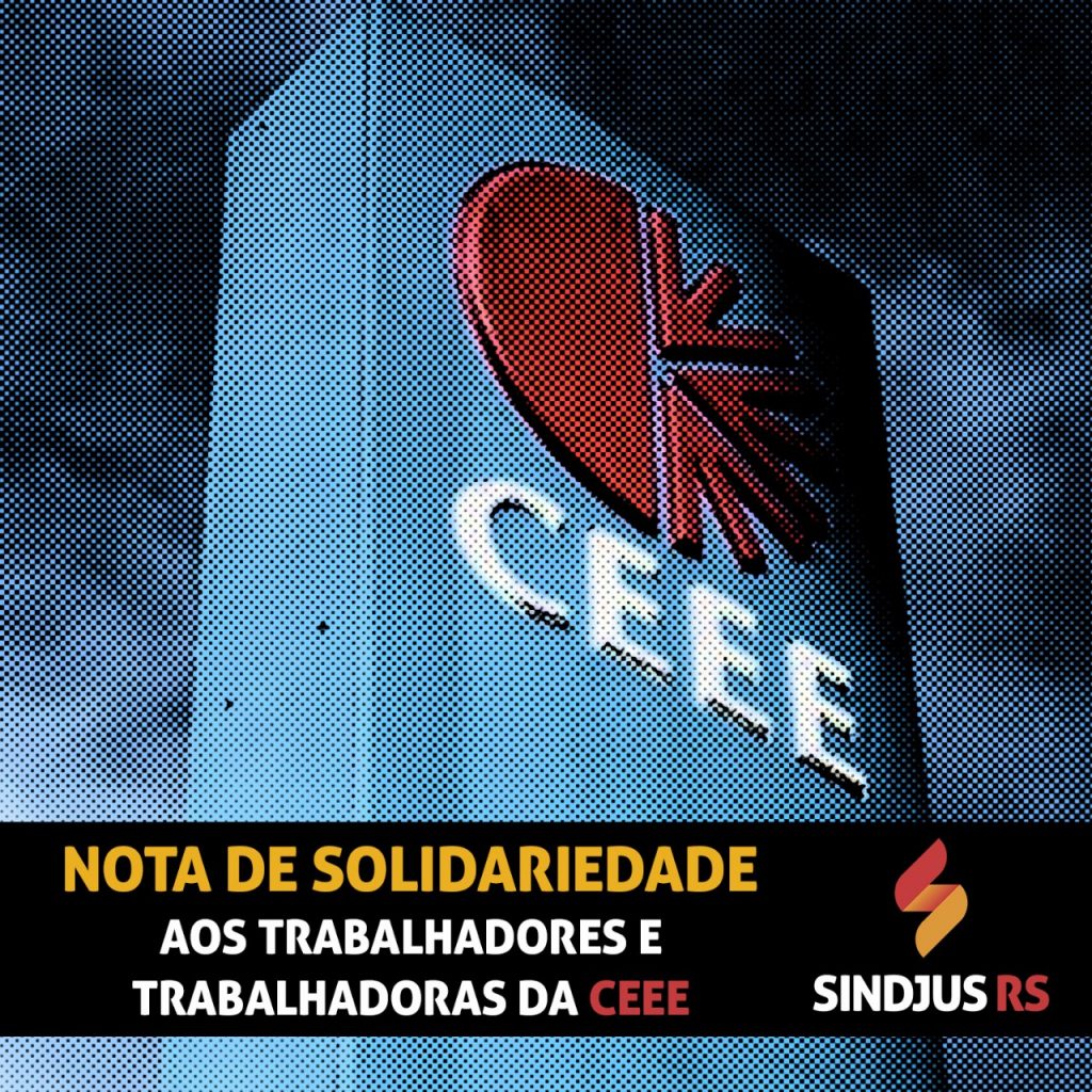 Nota de solidariedade aos trabalhadores e trabalhadoras da CEEE