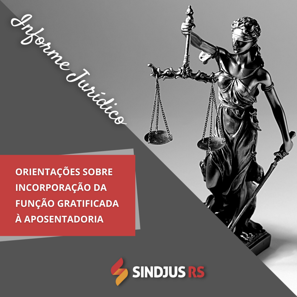 Sindjus emite nota técnica com orientações sobre incorporação da função gratificada à aposentadoria