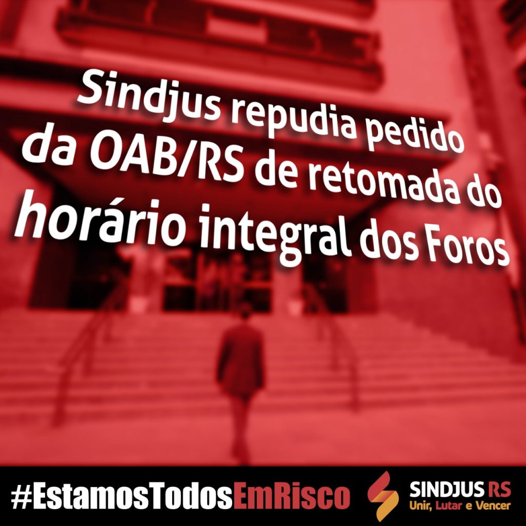Sindjus repudia pedido da OAB/RS de retomada do horário integral dos Foros