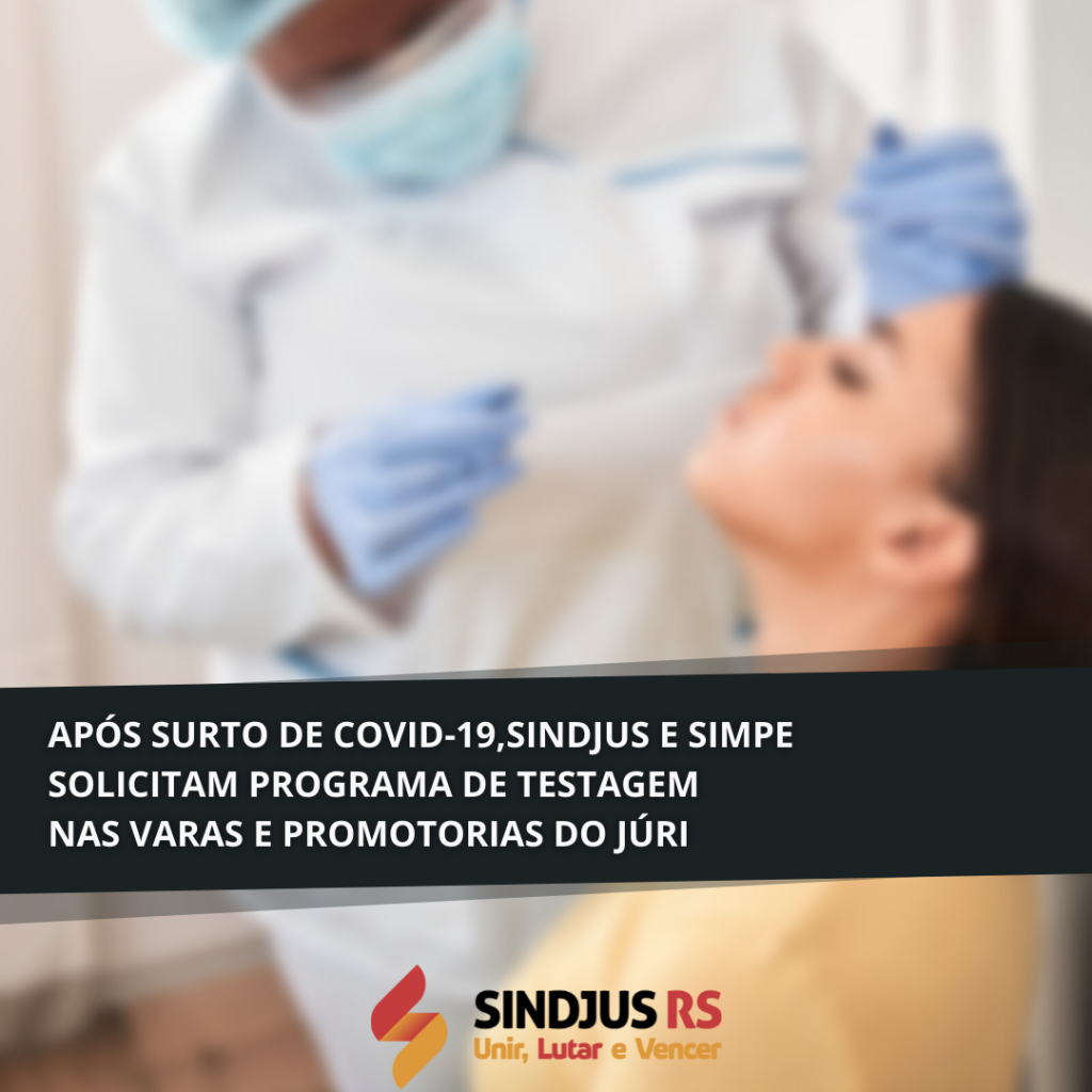 Após surto de Covid-19, Sindjus e Simpe solicitam programa de testagem nas Varas e Promotorias do Júri