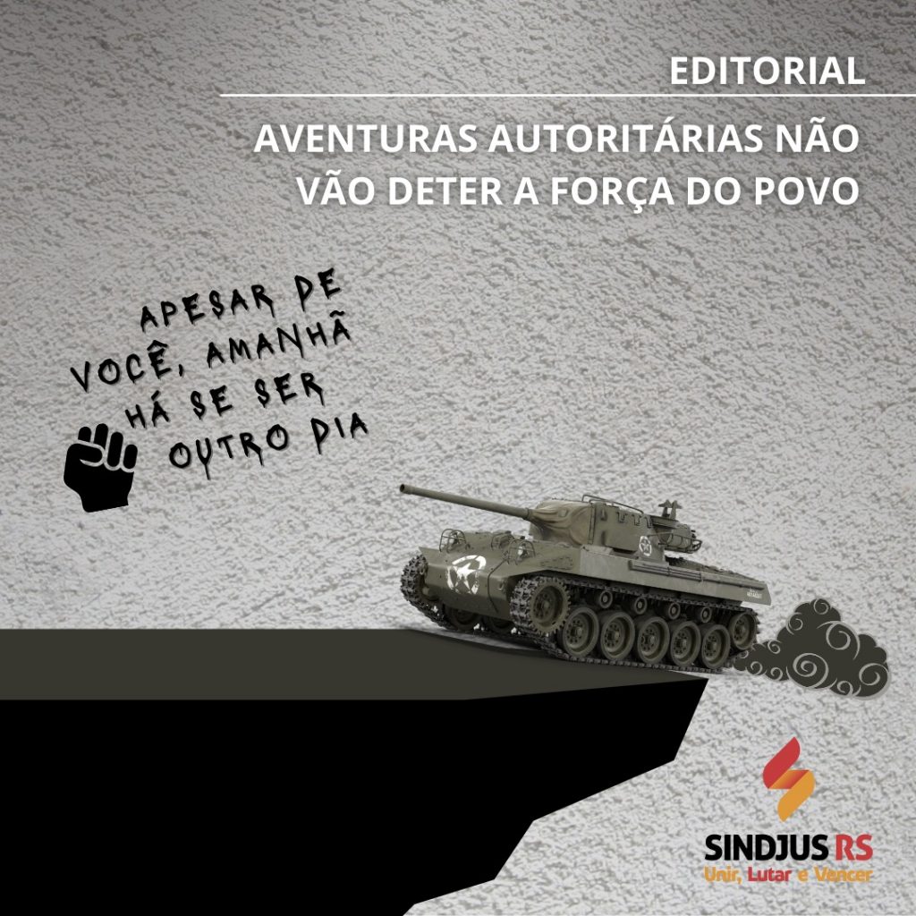 Editorial: Aventuras autoritárias não vão deter a força do povo