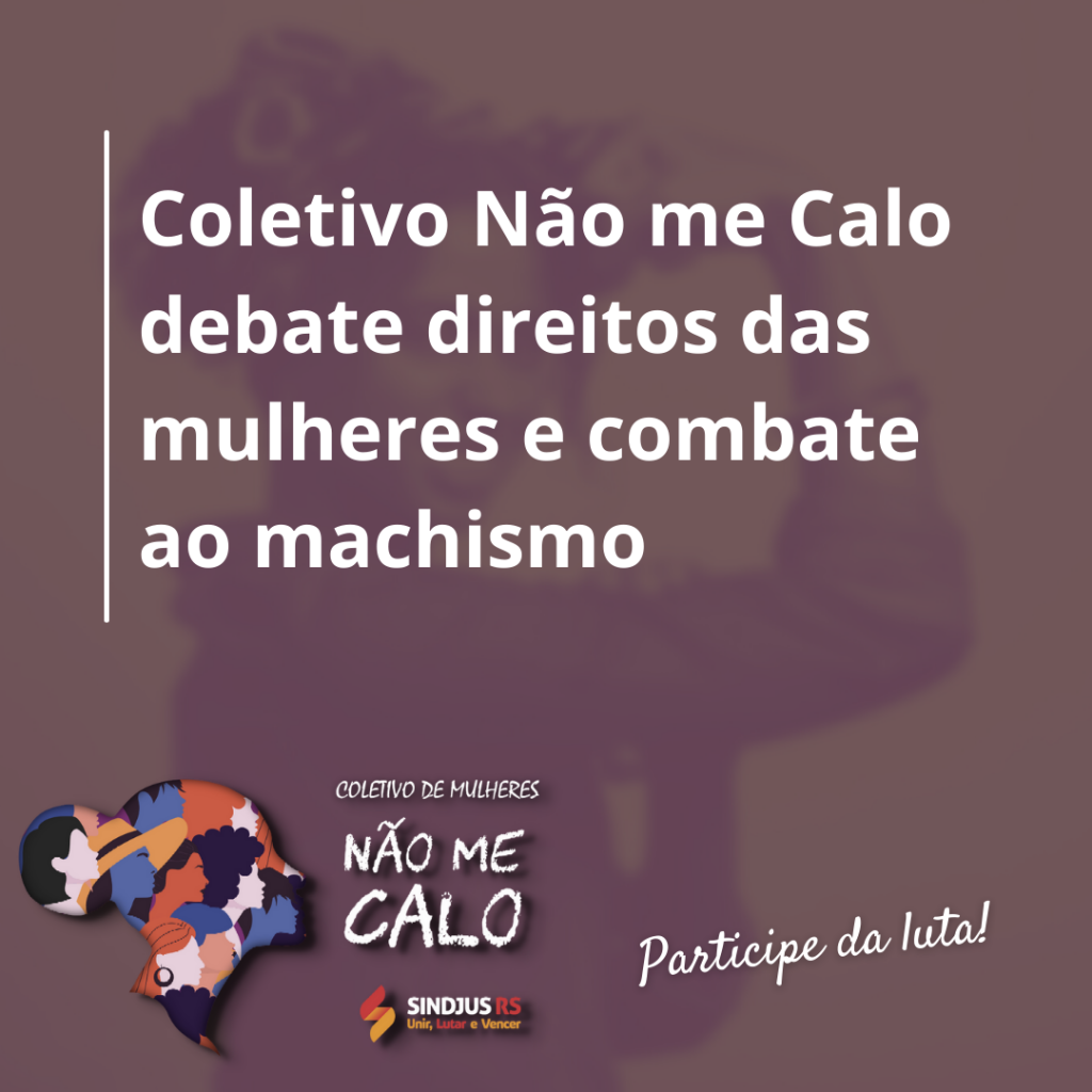 Coletivo Não me Calo debate direitos das mulheres e combate ao machismo
