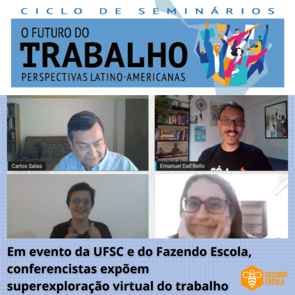 Em evento da UFSC e do Fazendo Escola, conferencistas expõem superexploração virtual do trabalho