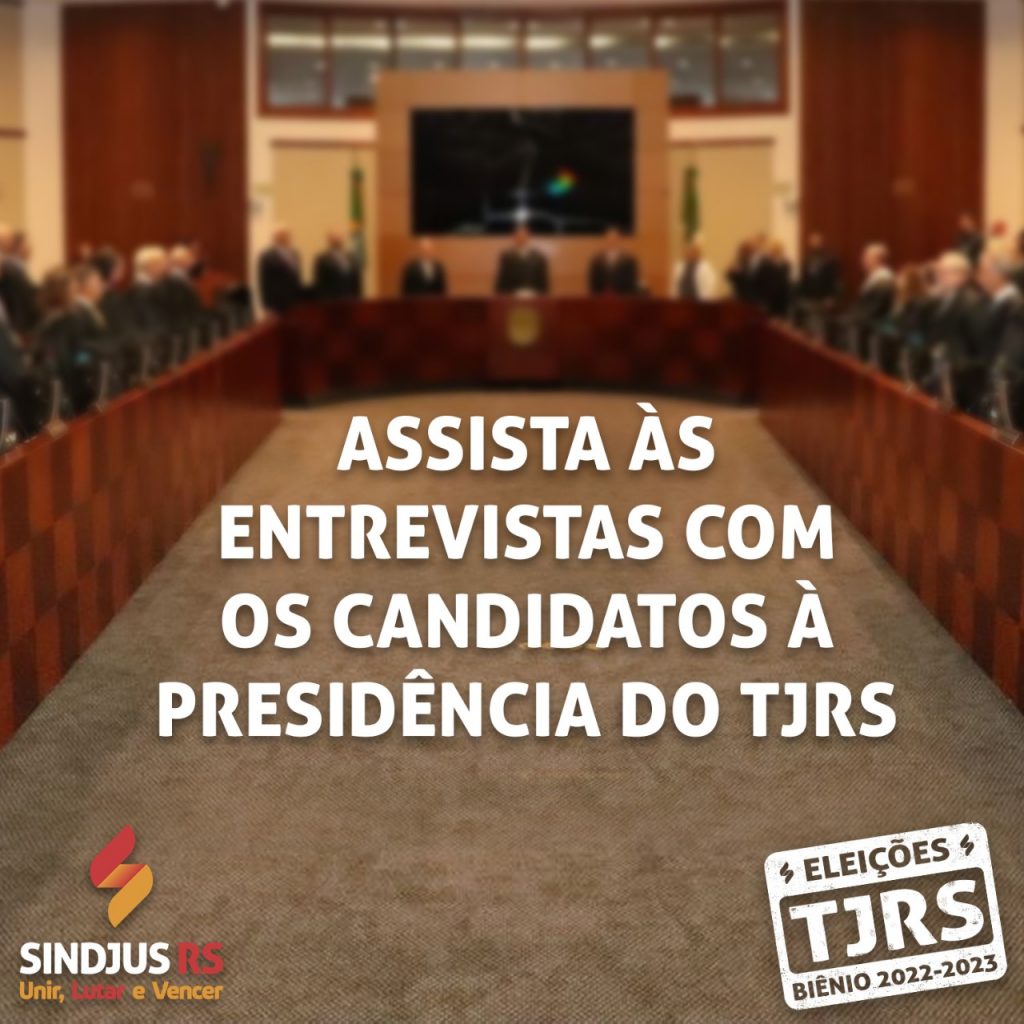 Eleições TJRS: Assista as entrevistas feitas pelo Sindjus com as candidaturas que disputam a presidência para o próximo biênio
