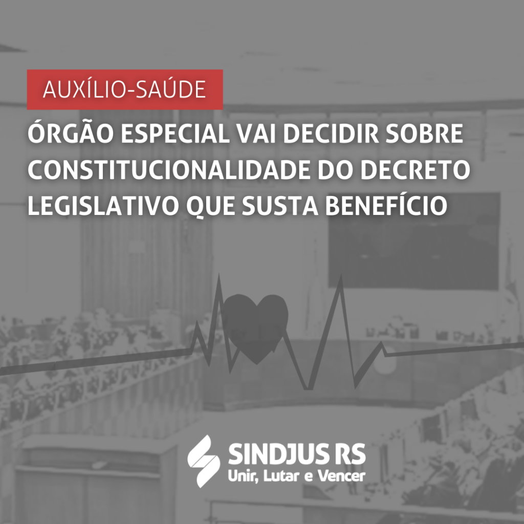 Auxílio-saúde: Órgão Especial do TJRS vai decidir sobre constitucionalidade do decreto legislativo que susta benefício