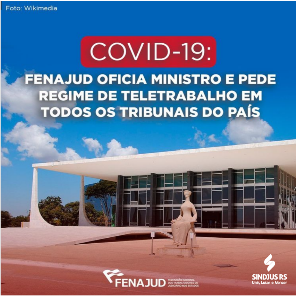 Covid-19: Fenajud oficia ministro e pede regime de teletrabalho em todos os Tribunais do país
