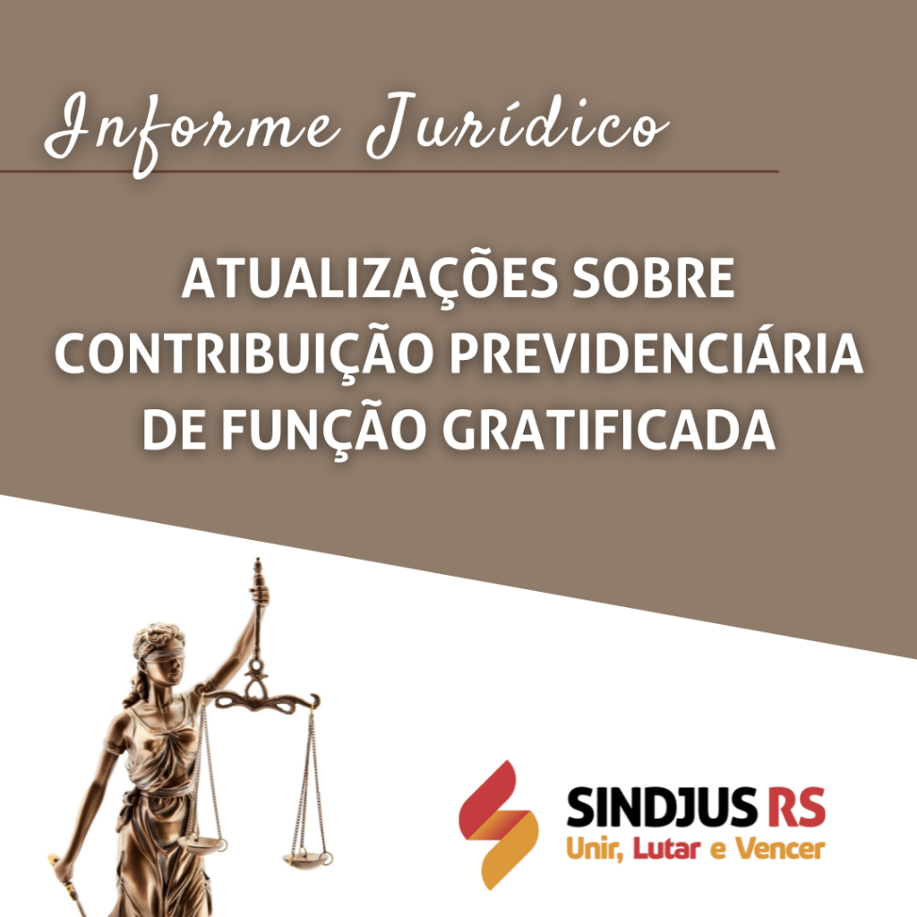 Informe Jurídico: Atualização sobre incorporação da função gratificada à aposentadoria