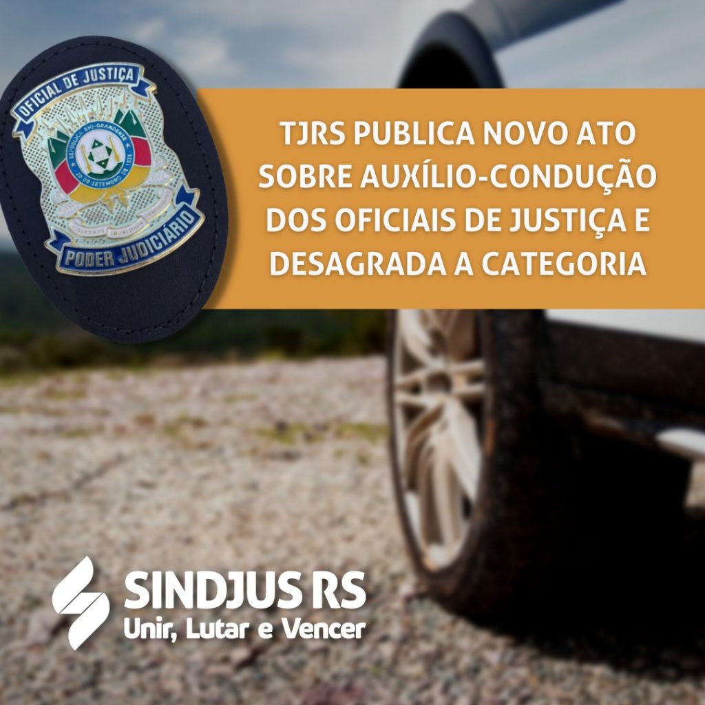 TJRS publica novo ato sobre auxílio-condução dos Oficiais de Justiça e desagrada categoria