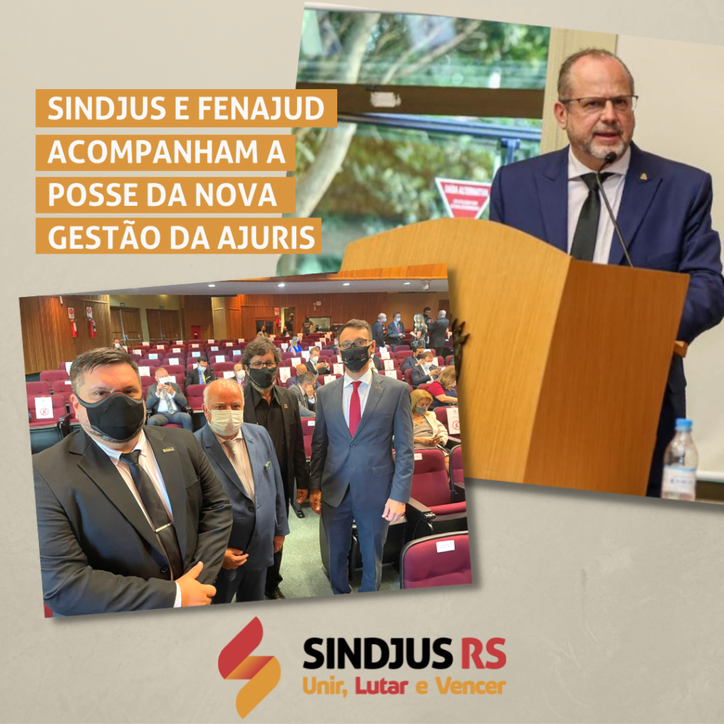 Sindjus e Fenajud acompanham a posse da nova gestão da Ajuris