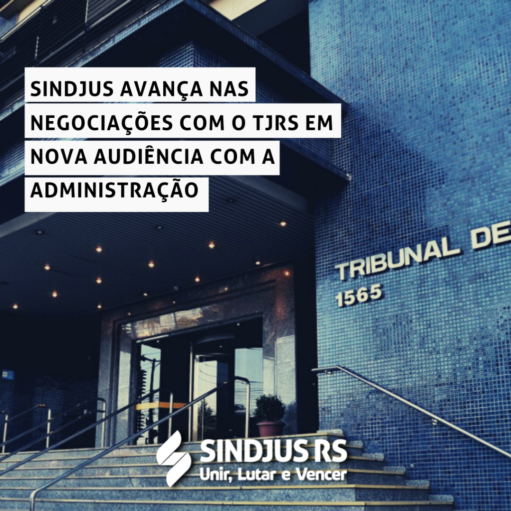 Sindjus avança nas negociações com o TJRS em nova audiência com a Administração