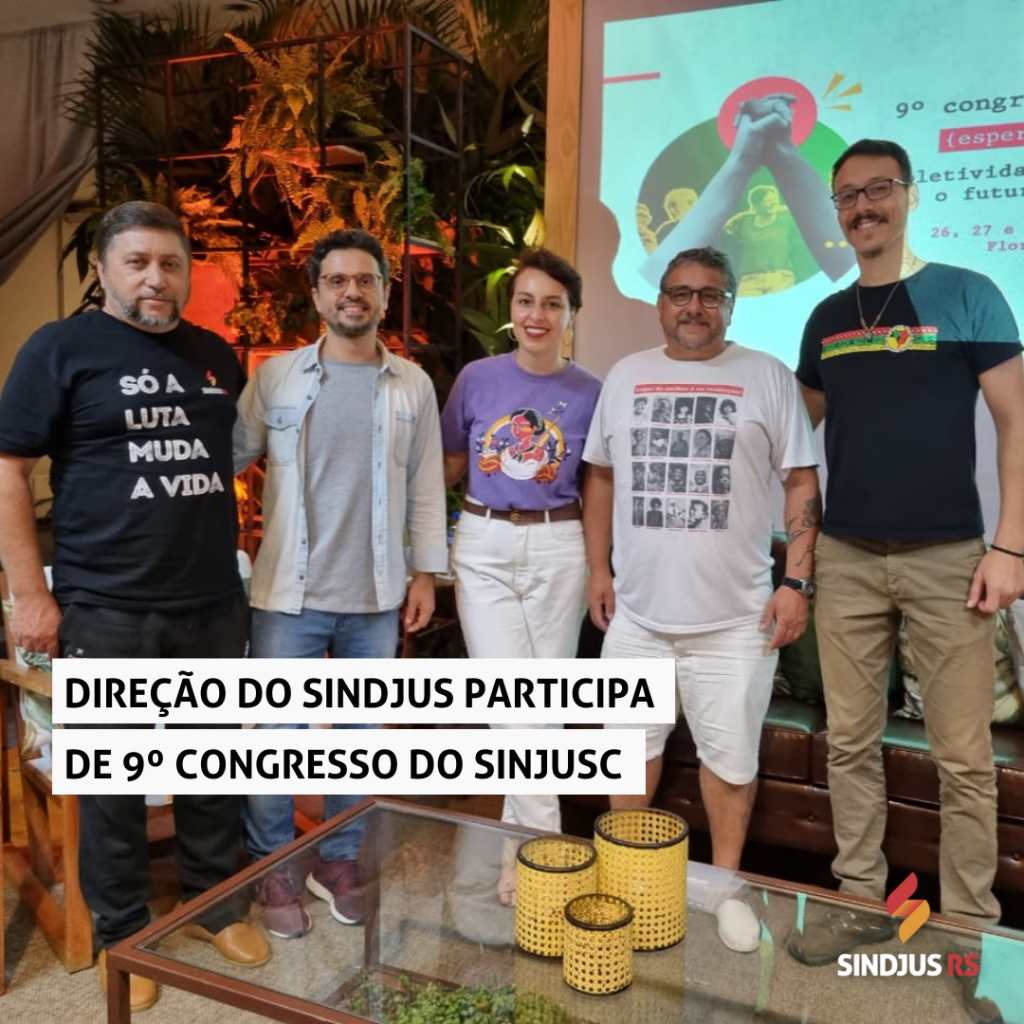 Direção do Sindjus participa de 9º Congresso do Sinjusc