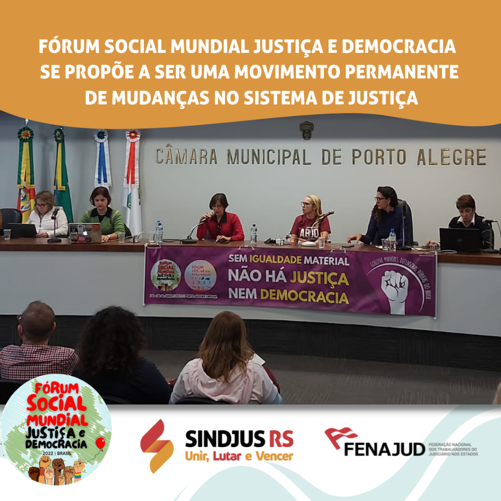 Fórum Social Mundial Justiça e Democracia se propõe a ser uma movimento permanente de mudanças no sistema de justiça