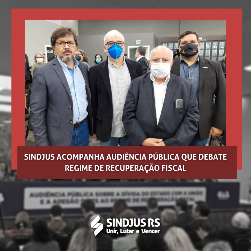 Sindjus acompanha audiência pública que questiona adesão do Estado ao Regime de Recuperação Fiscal