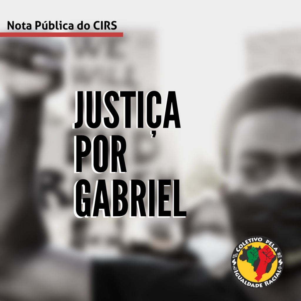 Nota do CIRS: Justiça por Gabriel