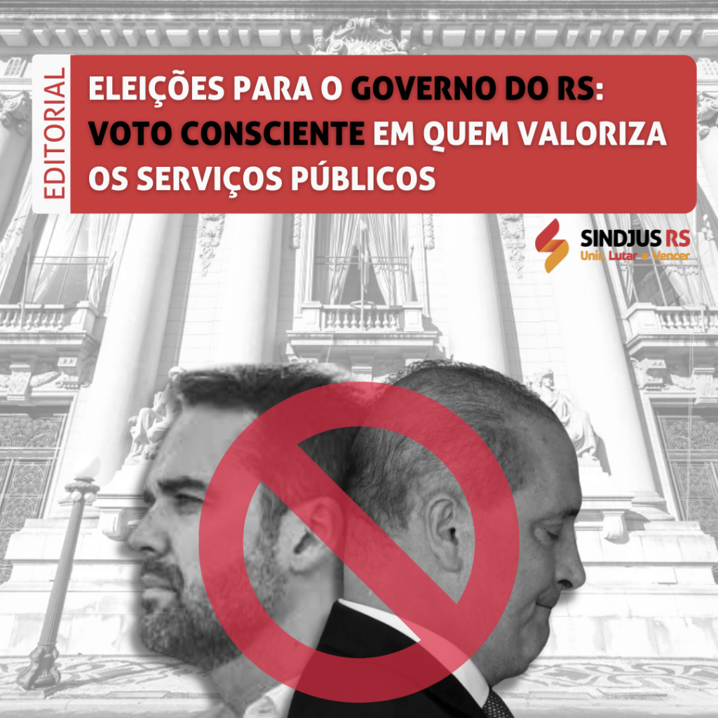 Editorial | Eleições para o Governo do RS: voto consciente em quem valoriza os serviços públicos