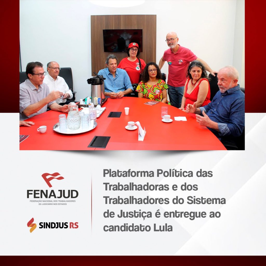 Plataforma Política das Trabalhadoras e dos Trabalhadores do Sistema de Justiça é entregue ao candidato Lula