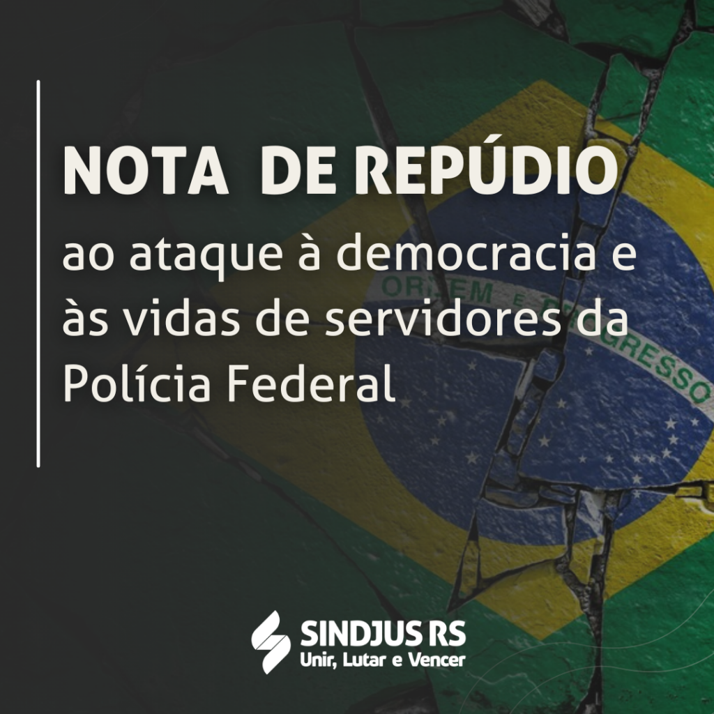 Nota de repúdio ao ataque à democracia e às vidas de servidores da Polícia Federal feito por Roberto Jefferson