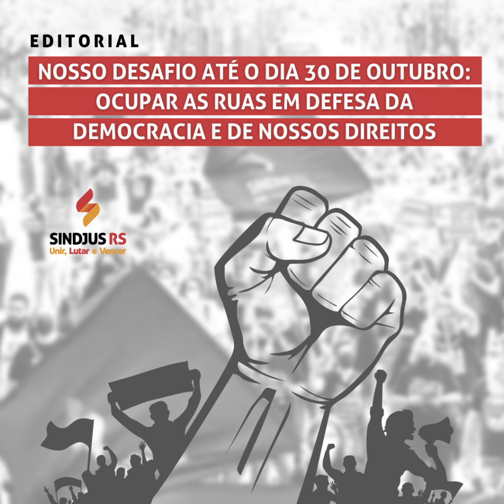 Editorial | Nosso desafio até o dia 30 de outubro: ocupar as ruas em defesa da democracia e de nossos direitos