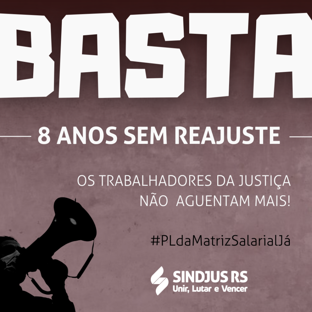 Basta, TJRS: PL da Matriz Salarial, já