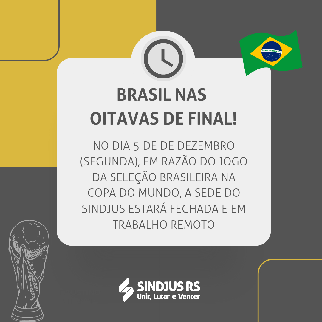 Expediente no jogo do Brasil nas oitavas de final - Sindjus/RS 