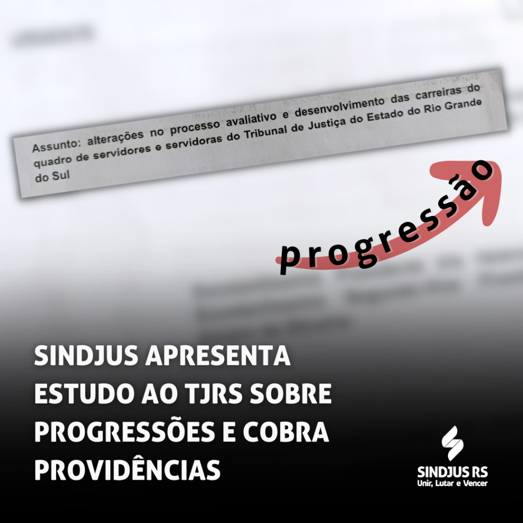 Sindicato apresenta estudo ao TJRS sobre progressões e cobra providências