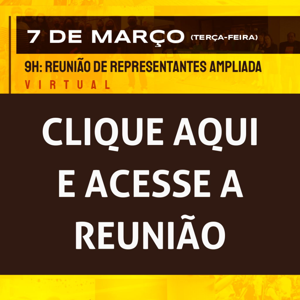 CONVOCAÇÃO: Reunião de Representantes Ampliada no dia 7 de março