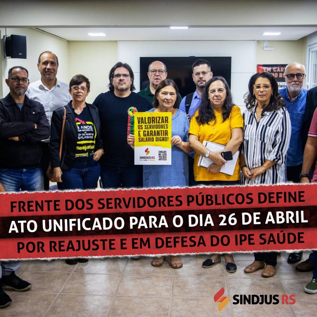 Frente dos Servidores Públicos define ato unificado para o dia 26 de abril por reajuste e em defesa do IPE Saúde