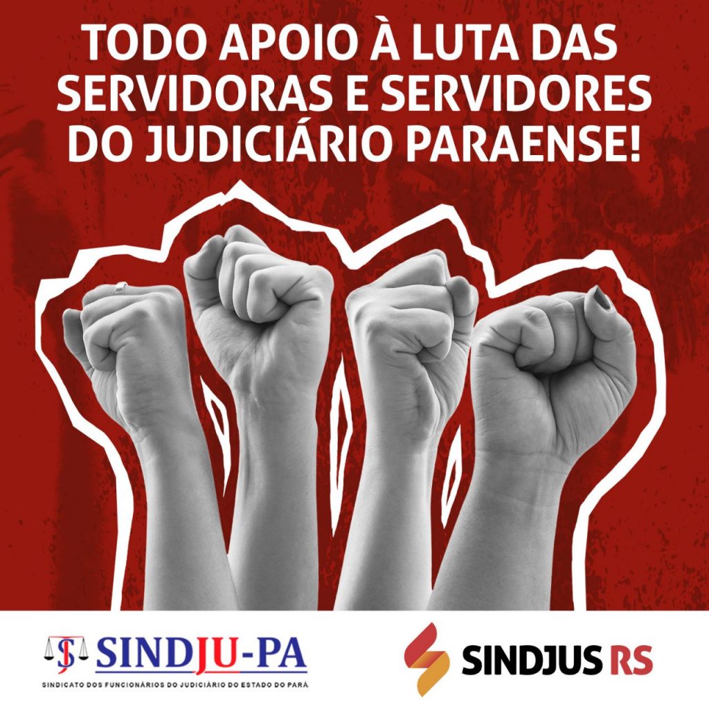 Todo apoio à luta das servidoras e servidores do Judiciário paraense!