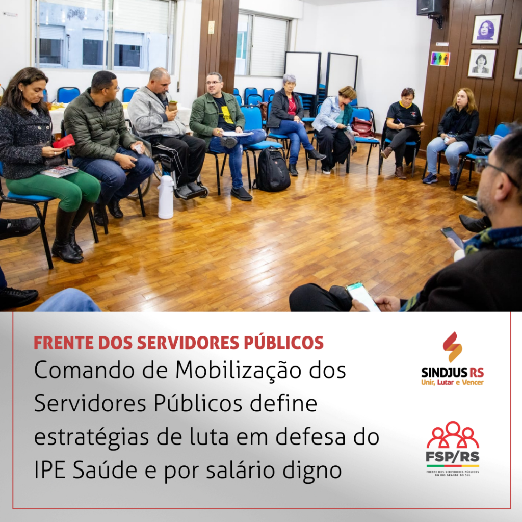 Comando de Mobilização dos Servidores Públicos define estratégias de luta em defesa do IPE Saúde e por salário digno