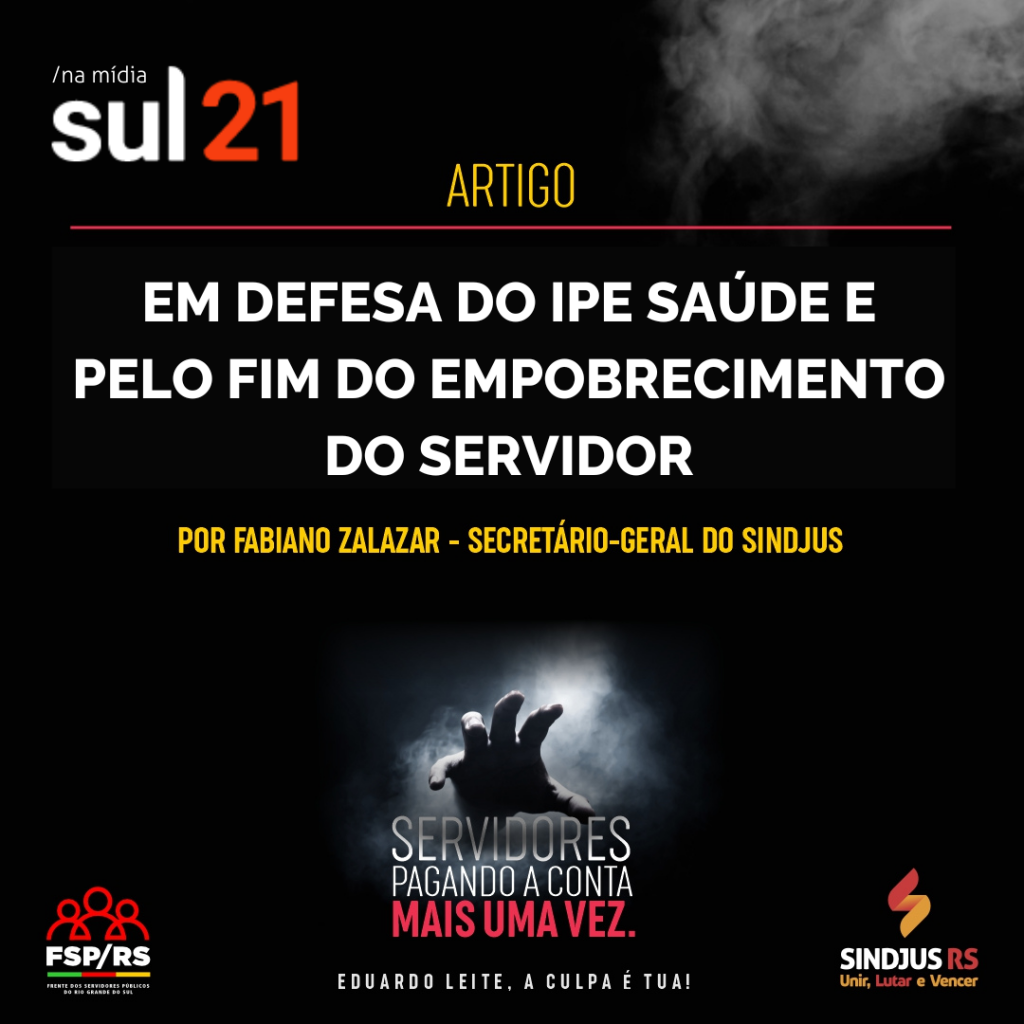 Artigo | Em defesa do IPE Saúde e pelo fim do empobrecimento do servidor, por Fabiano Zalazar