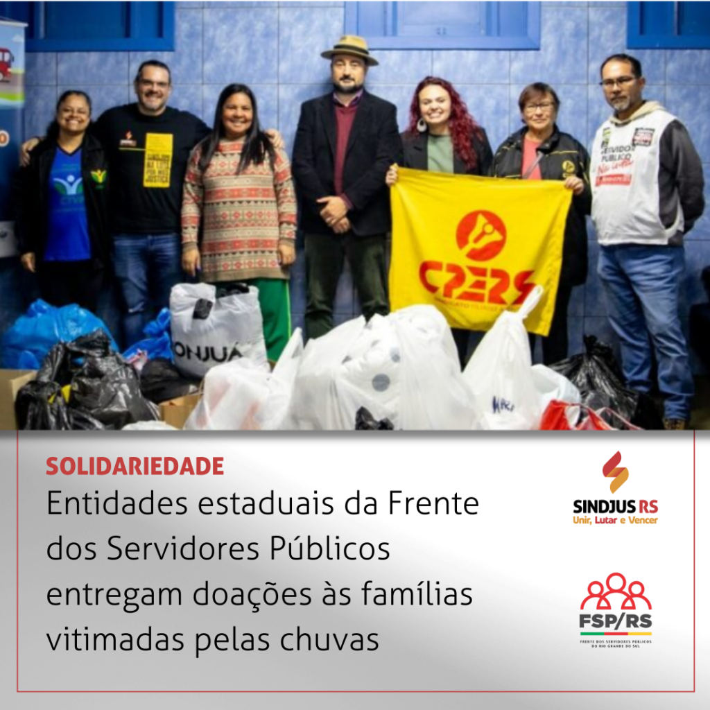 Solidariedade: entidades estaduais da Frente dos Servidores Públicos entregam doações às famílias vitimadas pelas chuvas