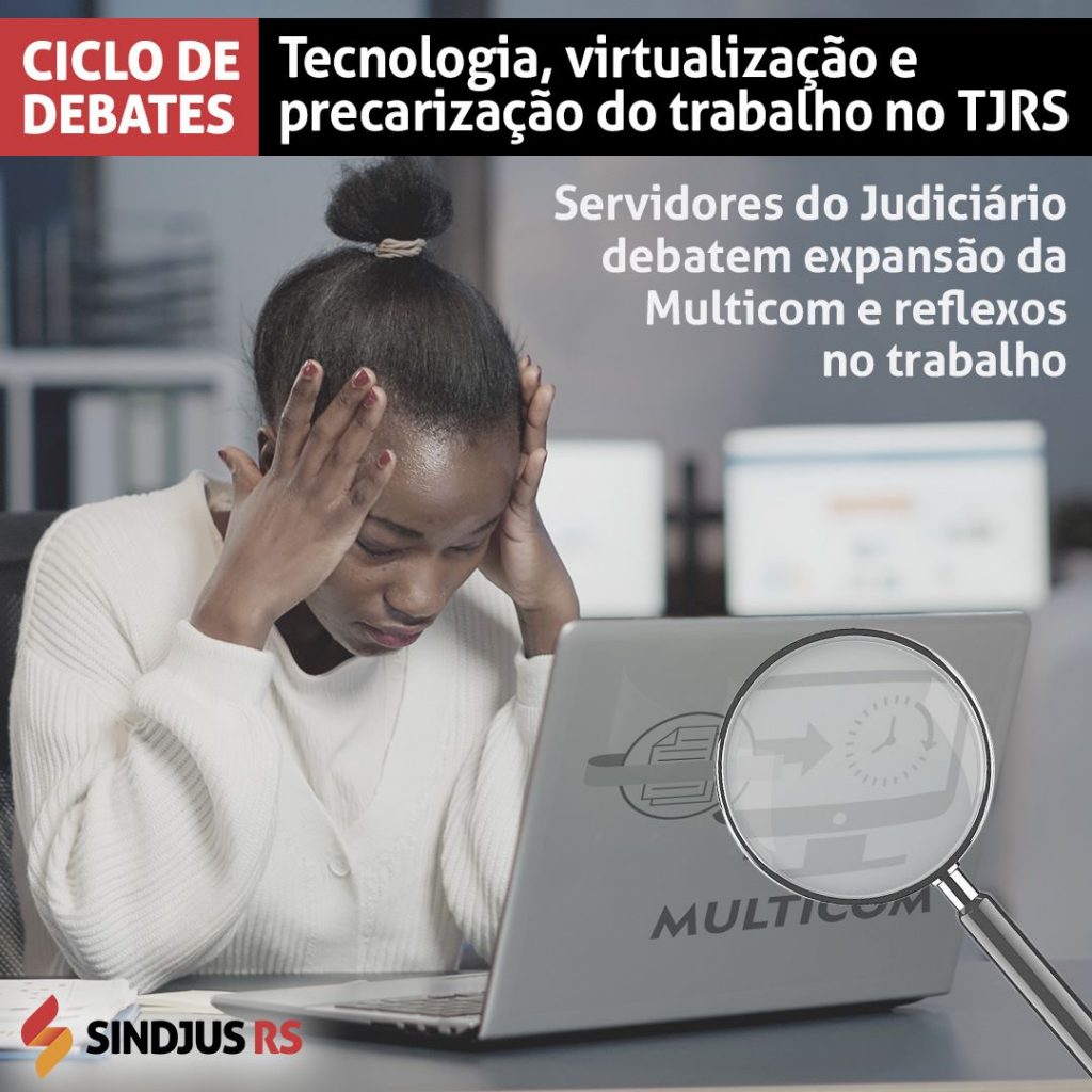 Servidores do Judiciário debatem expansão da Multicom e reflexos no trabalho