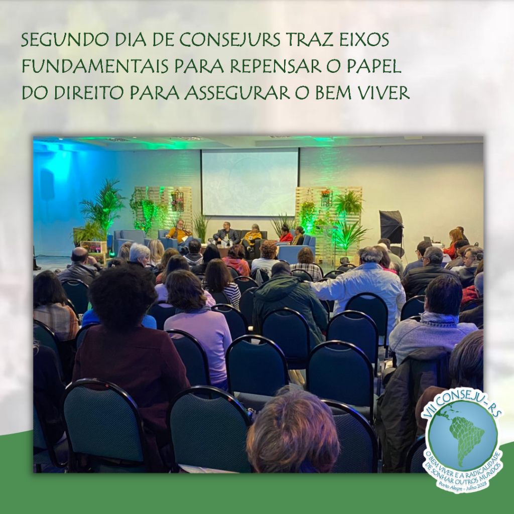 Segundo dia de ConsejuRS traz eixos fundamentais para repensar o papel do direito para assegurar o Bem Viver