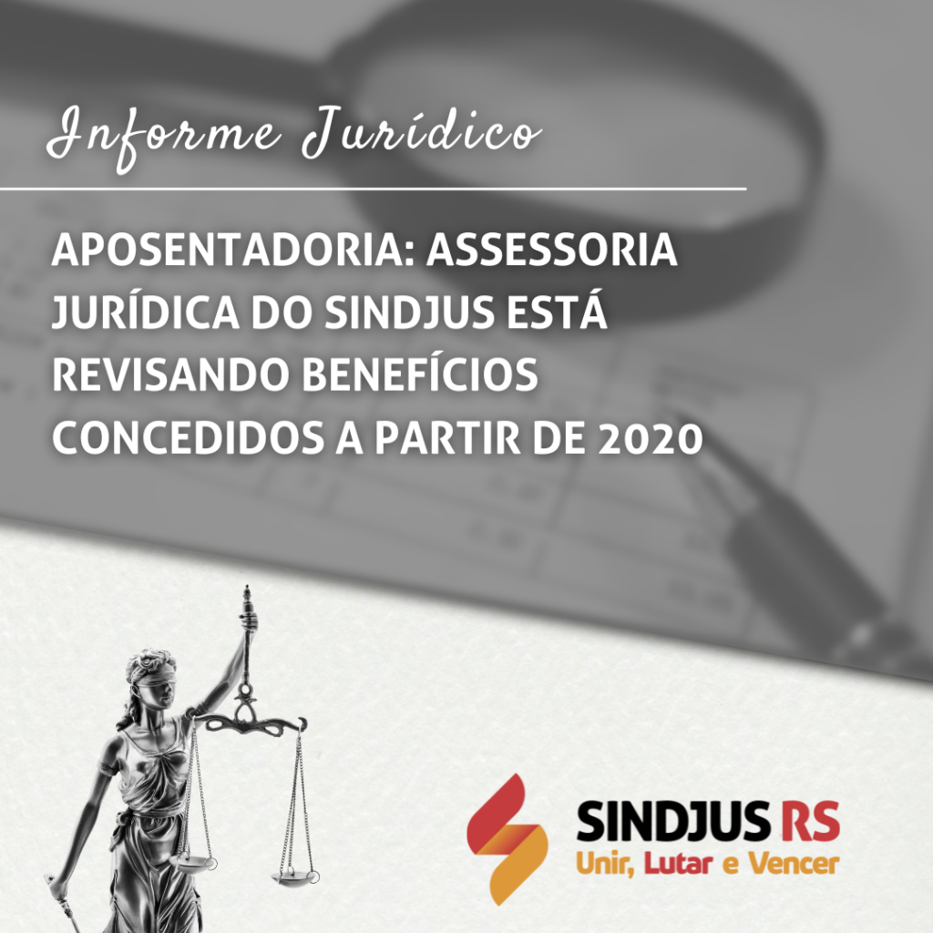 Aposentadoria: Assessoria Jurídica do Sindjus está revisando benefícios concedidos a partir de 2020