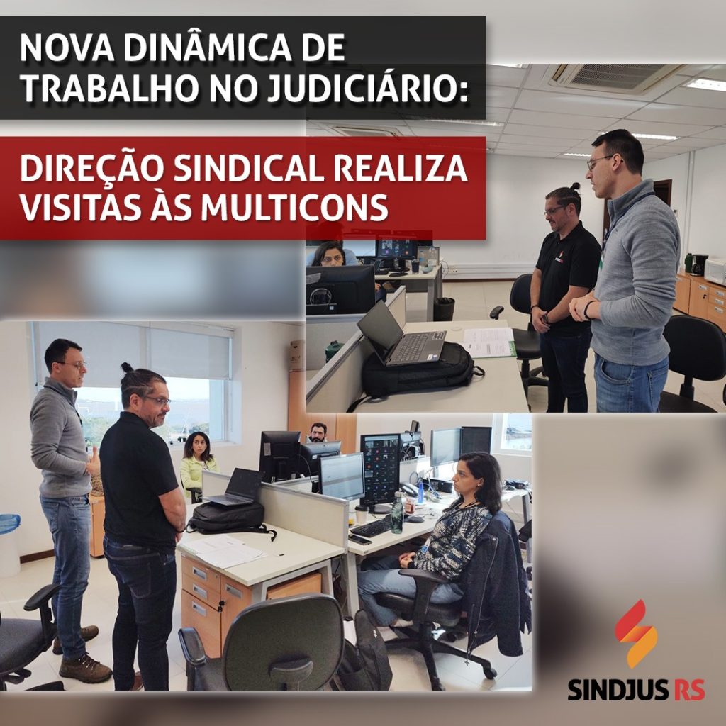 Nova dinâmica de trabalho no Judiciário: direção sindical realiza visitas às Multicons