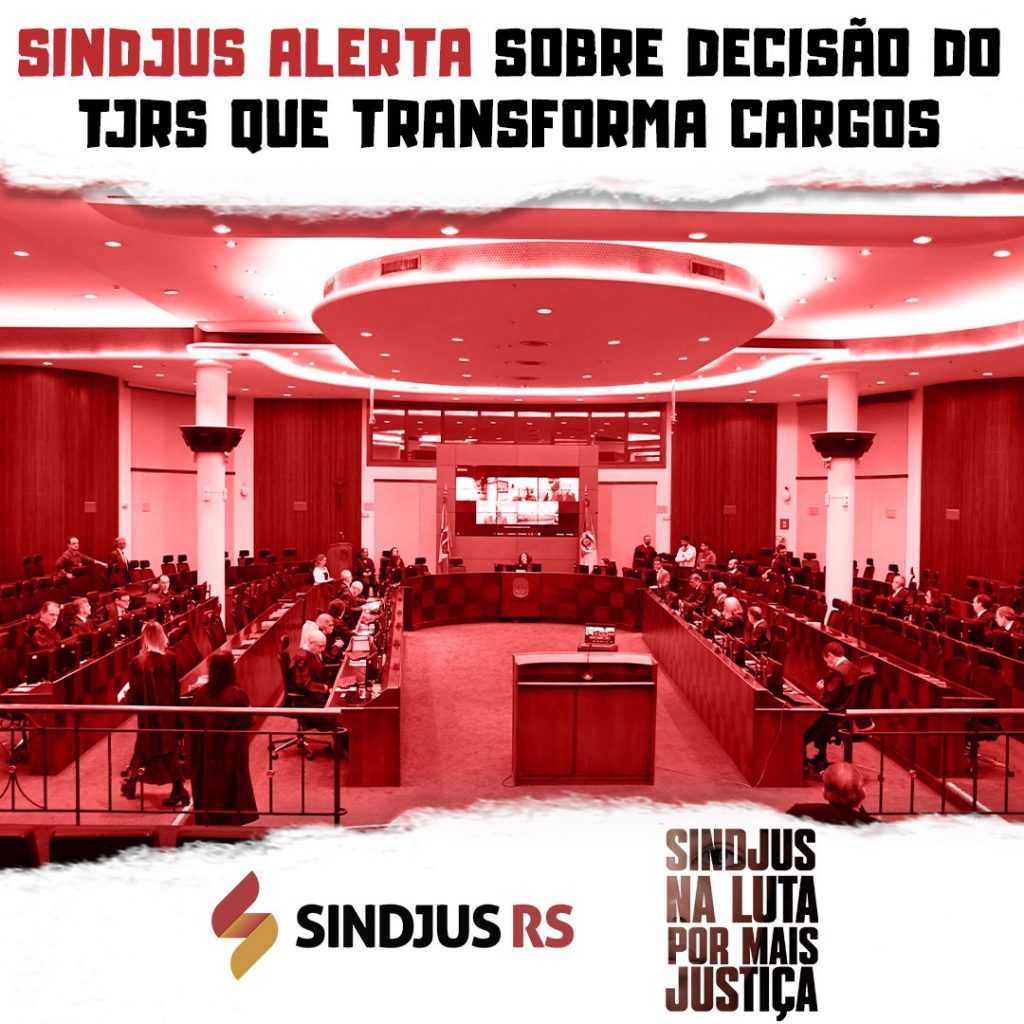 Sindjus alerta sobre decisão do TJRS que transforma cargos