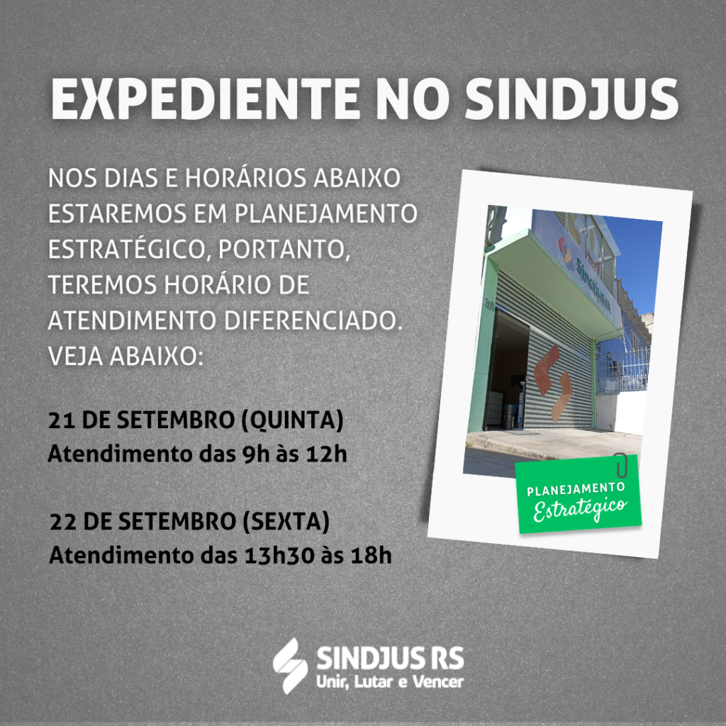 Expediente no Sindjus nos dias 21 e 22 de setembro