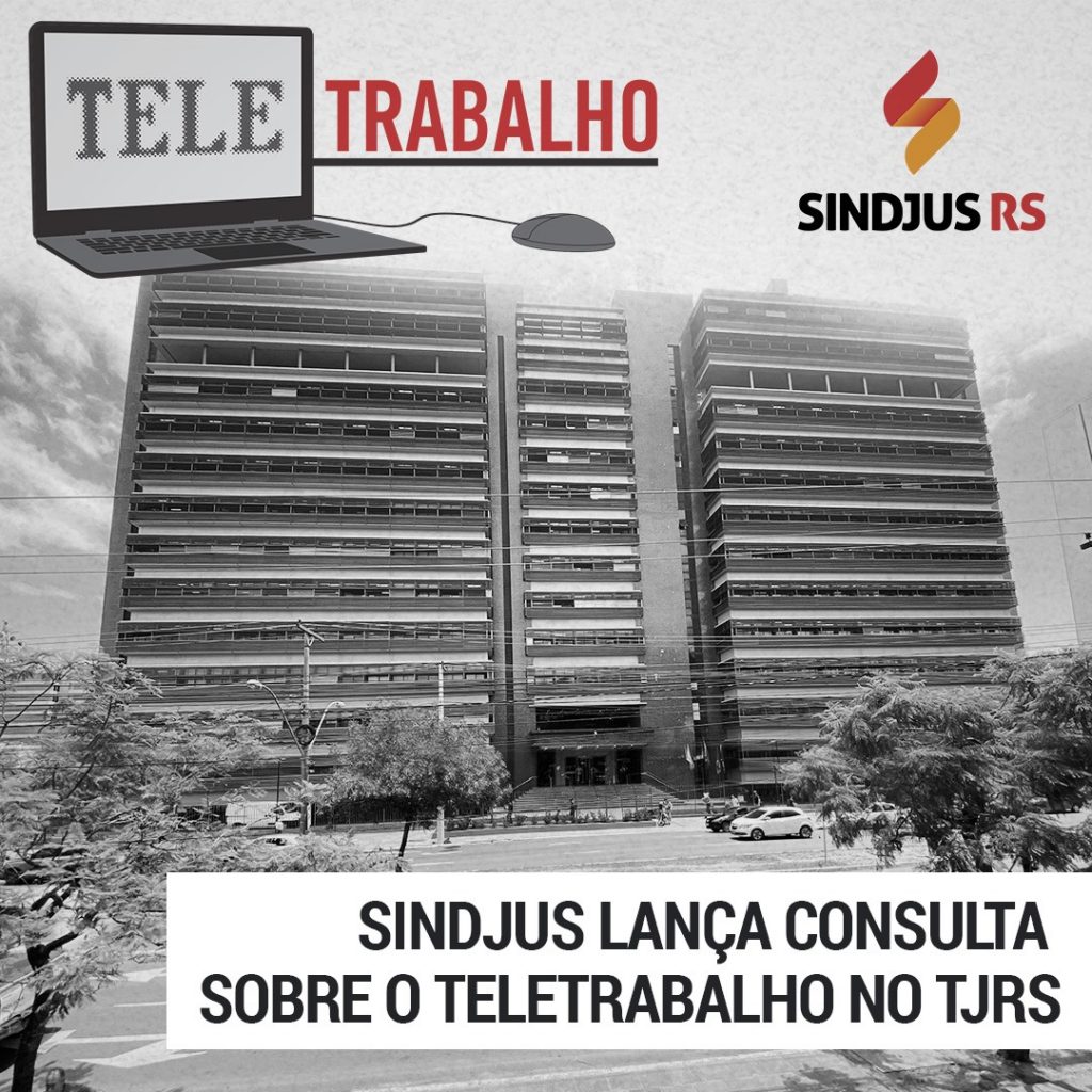 Sindjus lança consulta sobre o teletrabalho no TJRS