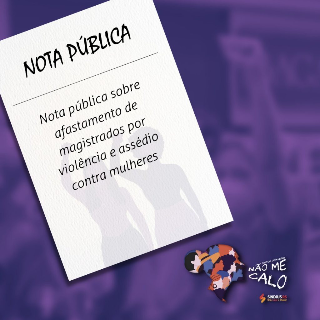 Nota pública do Coletivo Não Me Calo sobre afastamento de magistrados por violência e assédio contra mulheres