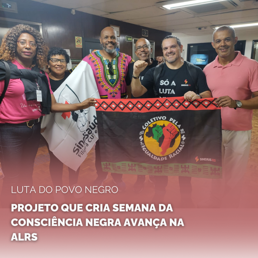 Luta do povo negro: Projeto que cria Semana da Consciência Negra avança na ALRS