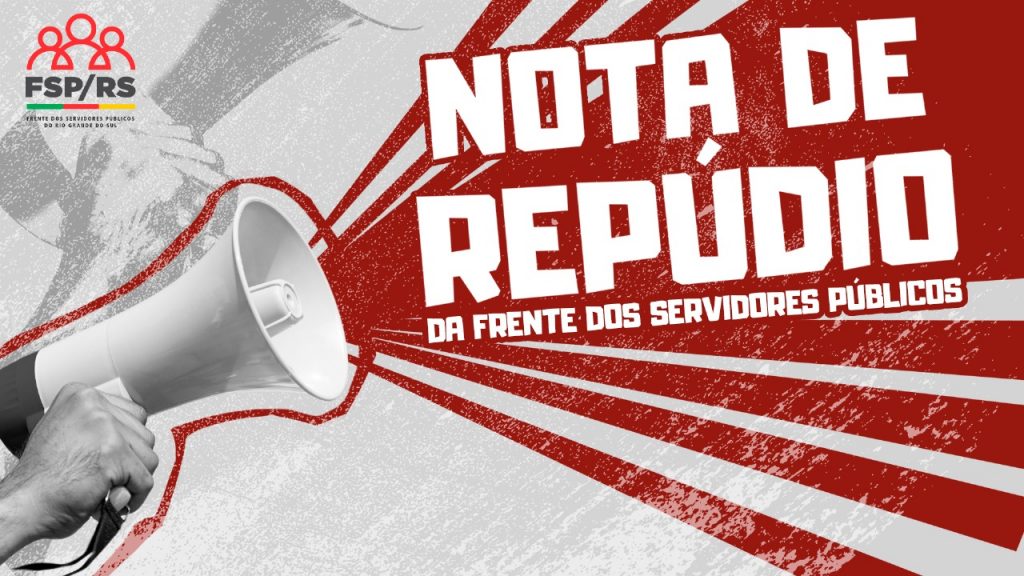 Nota de repúdio da Frente dos Servidores Públicos (FSP/RS) sobre declarações da Fecomércio