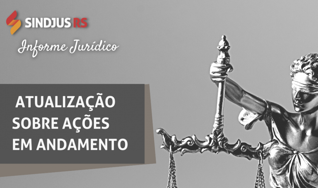 Jurídico do Sindjus traz atualização sobre ações individuais